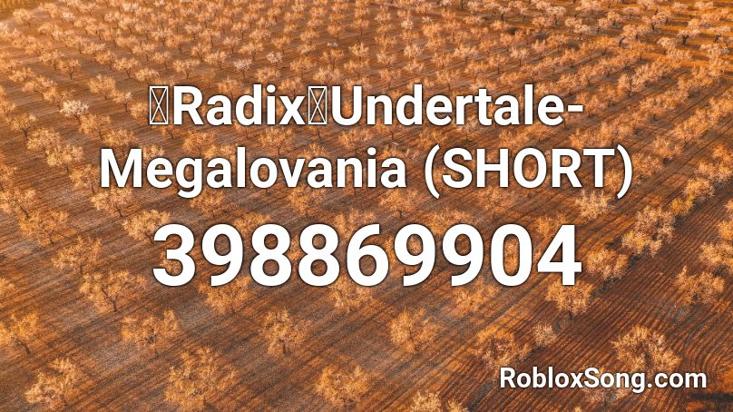 Radix Undertale Megalovania Short Roblox Id Roblox Music Codes - undertale megalovania loud roblox id