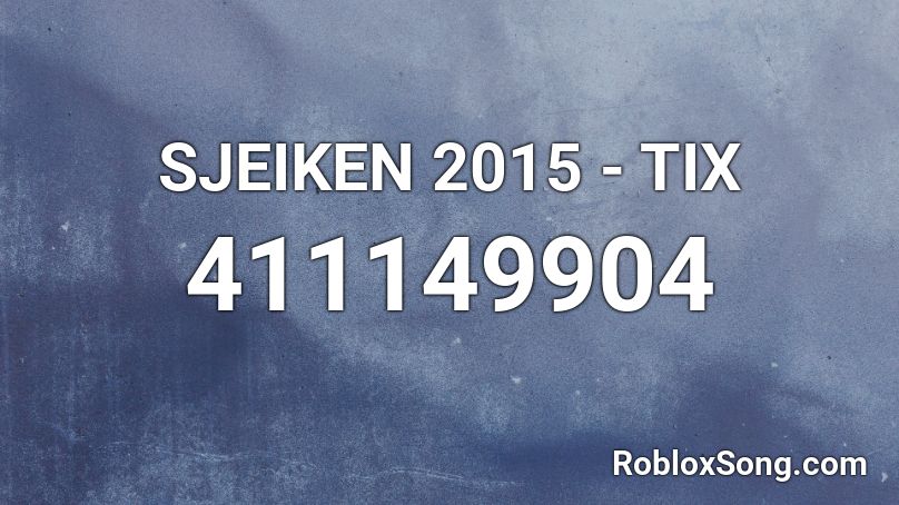 SJEIKEN 2015 - TIX  Roblox ID
