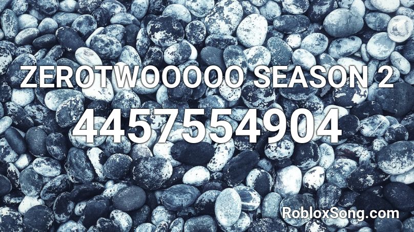 Zerotwooooo Season 2 Roblox Id Roblox Music Codes - roblox edgy christmas song