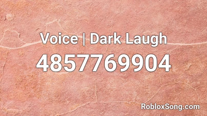 Voice | Dark Laugh Roblox ID
