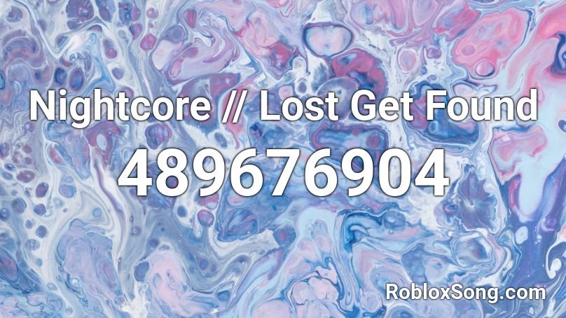 Nightcore // Lost Get Found Roblox ID