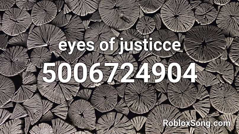 eyes of justicce Roblox ID
