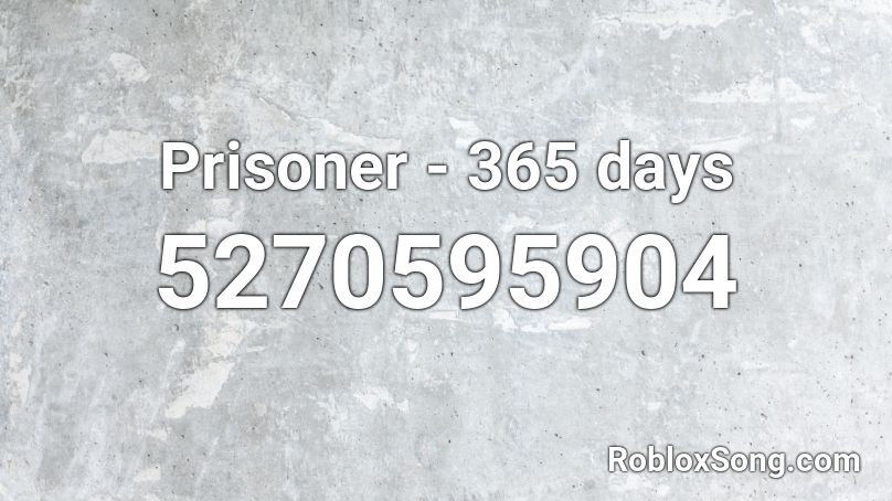 Prisoner - 365 days Roblox ID