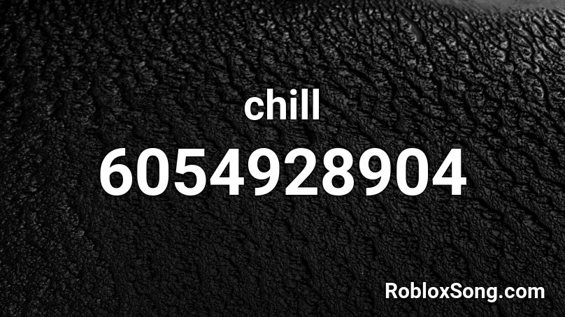 chill Roblox ID
