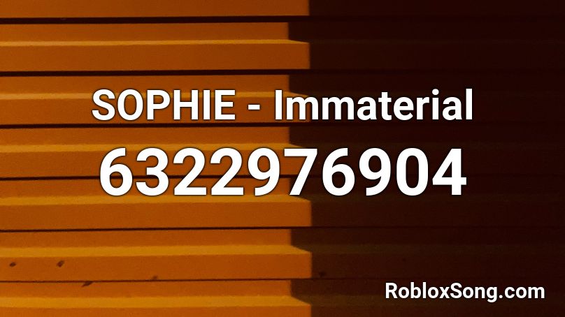 SOPHIE - Immaterial Roblox ID