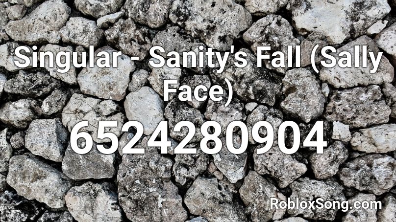 Singular - Sanity's Fall (Sally Face) Roblox ID
