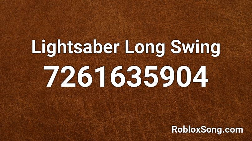 Lightsaber Long Swing Roblox ID