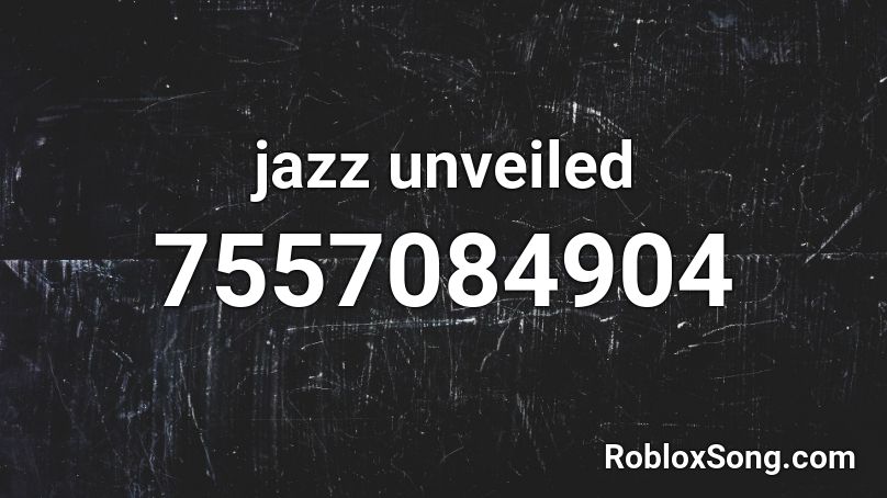 jazz unveiled Roblox ID