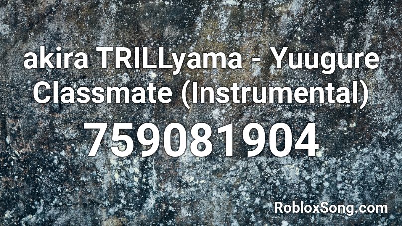 akira TRILLyama - Yuugure Classmate (Instrumental) Roblox ID