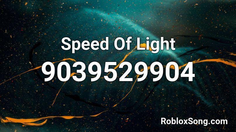 Speed Of Light Roblox ID