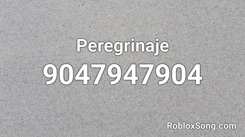 Peregrinaje Roblox ID