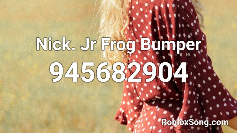 Nick. Jr Frog Bumper Roblox ID