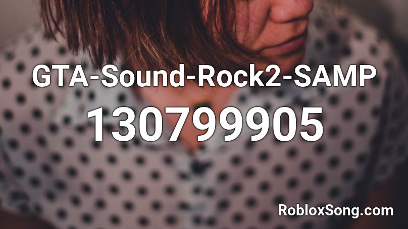 GTA-Sound-Rock2-SAMP Roblox ID