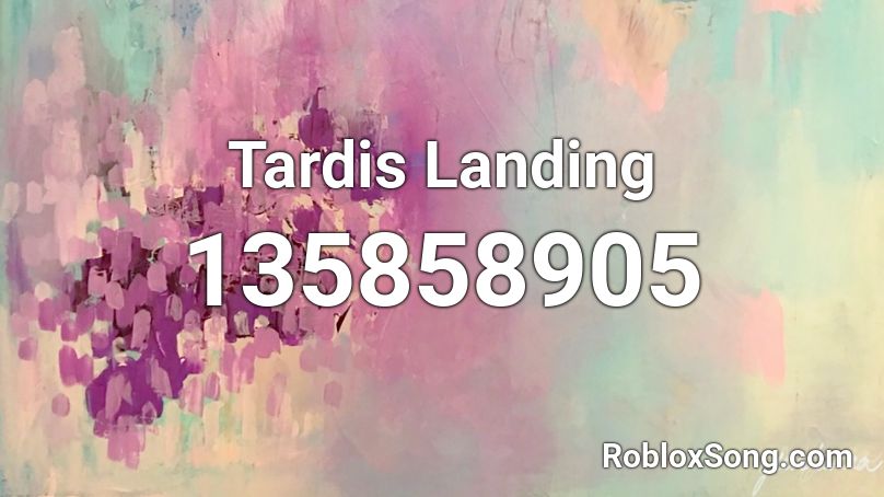 Tardis Landing Roblox ID