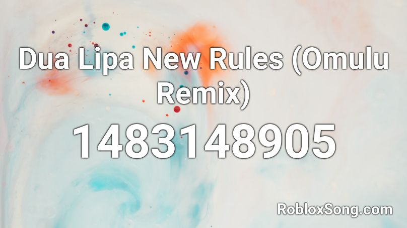 Dua Lipa New Rules Omulu Remix Roblox Id Roblox Music Codes - roblox songs new rules