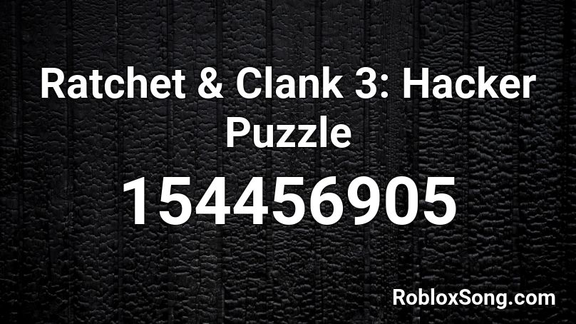 Ratchet & Clank 3: Hacker Puzzle 🎵 Roblox ID