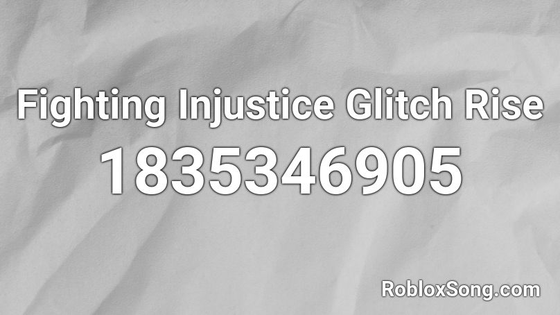 Fighting Injustice Glitch Rise Roblox ID