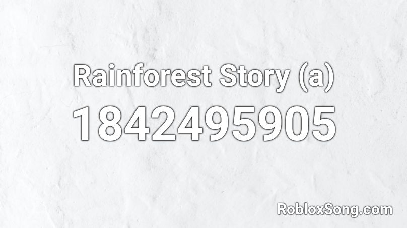 Rainforest Story (a) Roblox ID