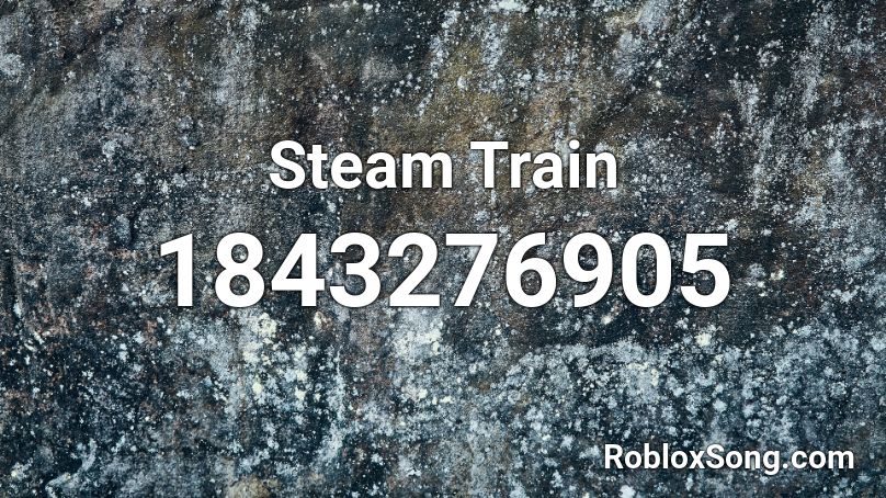 Steam Train Roblox ID