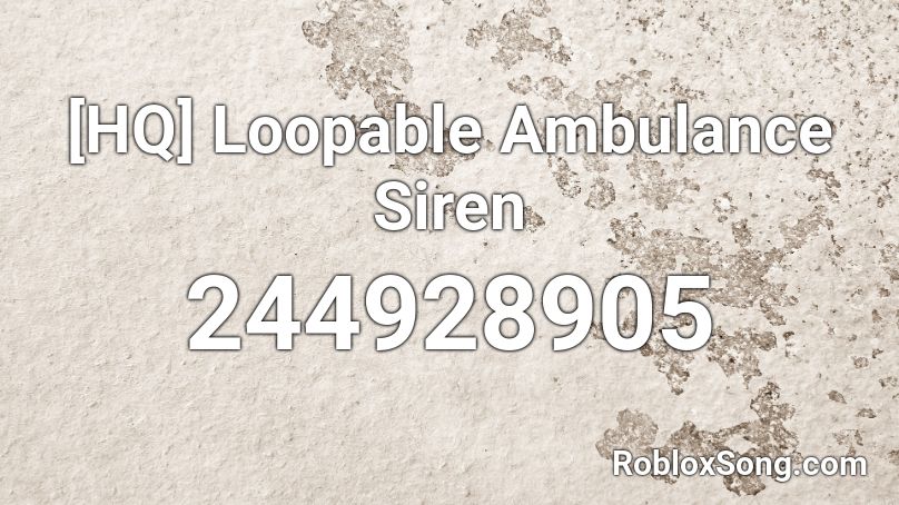 [HQ] Loopable Ambulance Siren Roblox ID