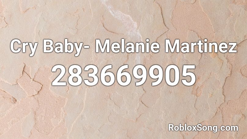 Cry Baby- Melanie Martinez  Roblox ID