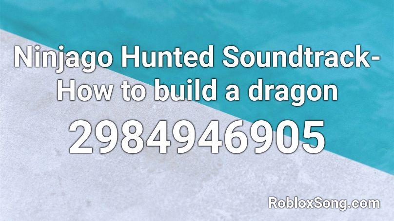 Ninjago Hunted Soundtrack How To Build A Dragon Roblox Id Roblox Music Codes - roblox oof soundtrack