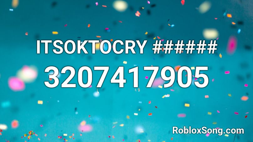 ITSOKTOCRY ###### Roblox ID