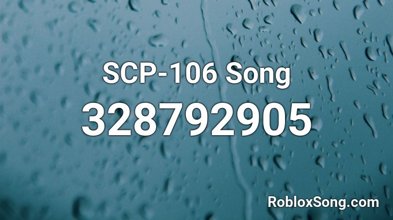 SCP-106 Song Roblox ID