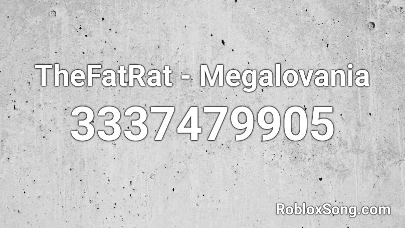 TheFatRat - Megalovania Roblox ID
