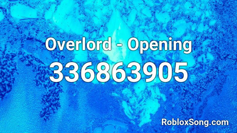 Overlord - Opening Roblox ID - Roblox music codes