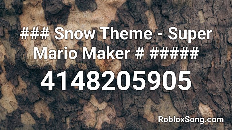 Snow Theme Super Mario Maker Roblox Id Roblox Music Codes - super roblox maker