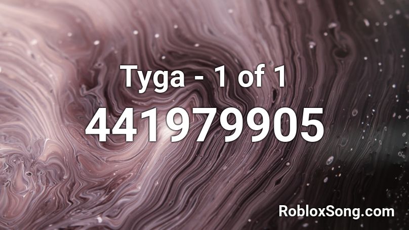 Tyga - 1 of 1 Roblox ID