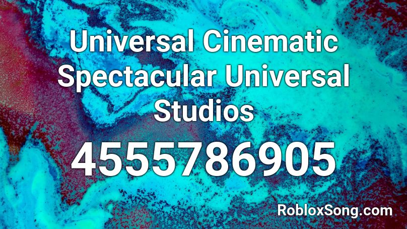 Universal Cinematic Spectacular Universal Studios  Roblox ID