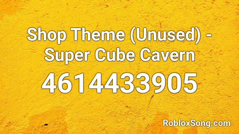 Shop Theme (Unused) - Super Cube Cavern Roblox ID