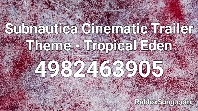 Subnautica Theme - Tropical Eden Roblox ID