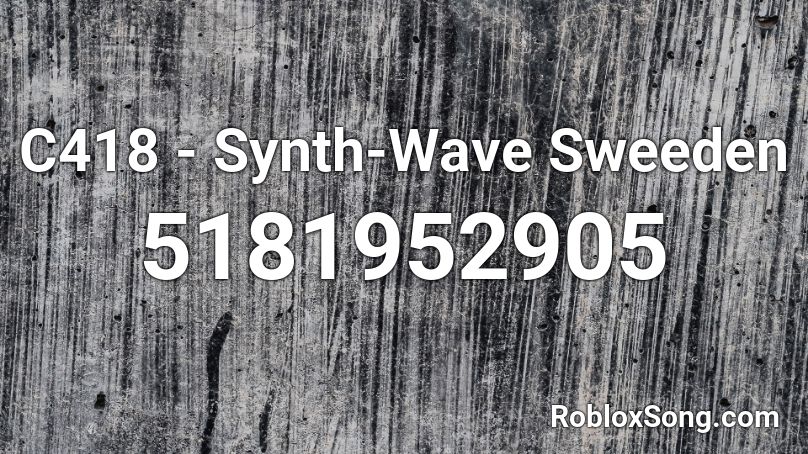 C418 - Synth-Wave Sweeden Roblox ID