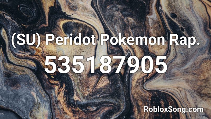 (SU) Peridot Pokemon Rap. Roblox ID