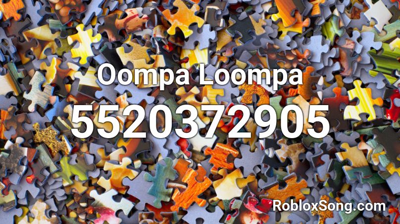 Oompa Loompa Roblox ID - Roblox music codes