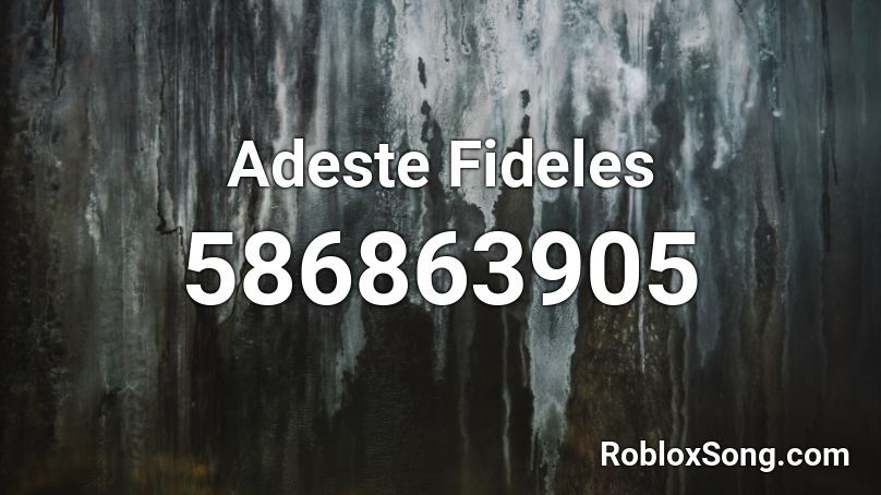 Adeste Fideles Roblox ID