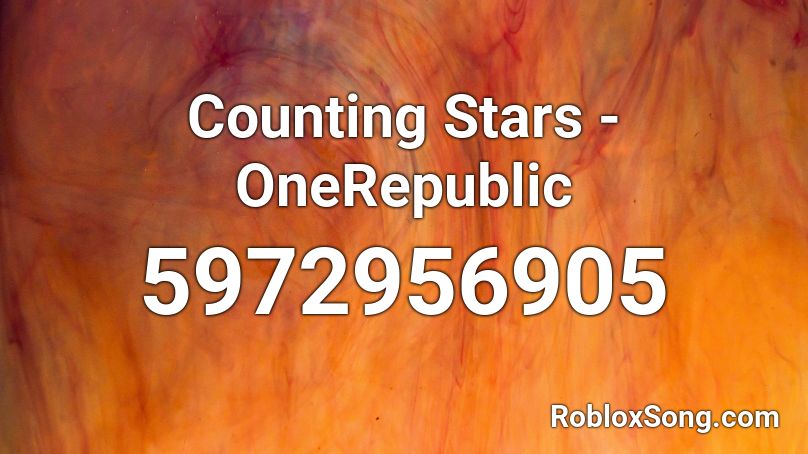 Counting Stars Onerepublic Roblox Id Roblox Music Codes - roblox counting stars music id