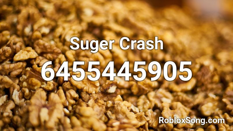 sugar crash roblox id