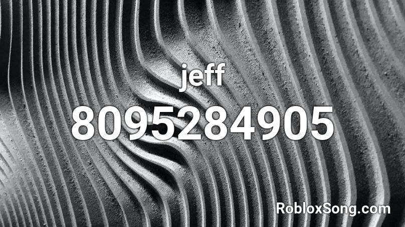 jeff Roblox ID