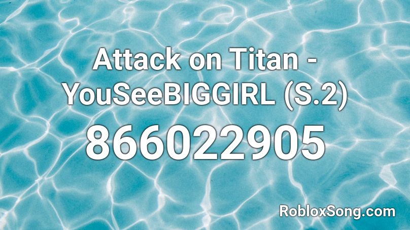 Attack On Titan Youseebiggirl S 2 Roblox Id Roblox Music Codes - aot opening 2 roblox id