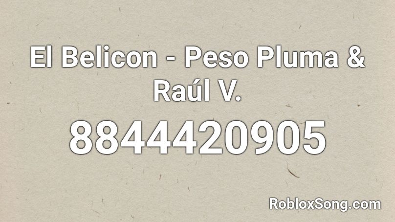 El Belicon - Peso Pluma & Raúl V. Roblox ID - Roblox music codes