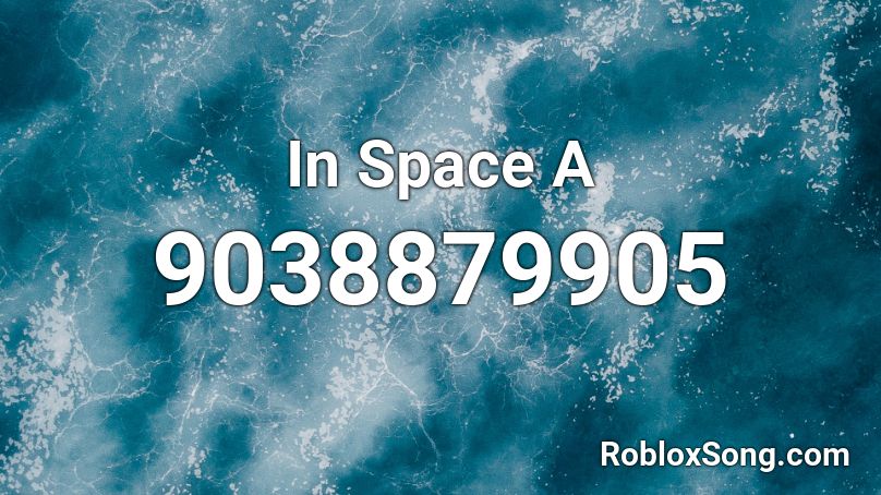 In Space A Roblox ID