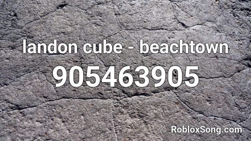 landon cube - beachtown Roblox ID