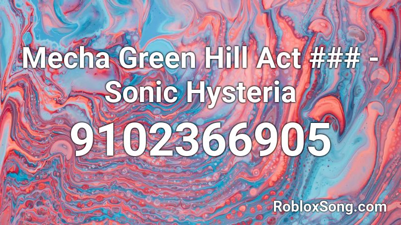 Mecha Green Hill Act ### - Sonic Hysteria Roblox ID