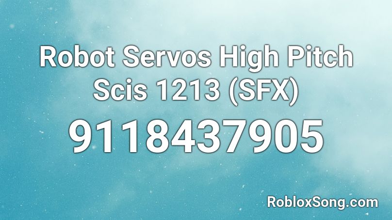 Robot Servos High Pitch Scis 1213 (SFX) Roblox ID