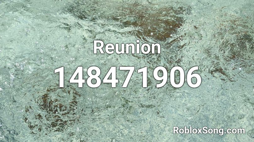 Reunion Roblox ID