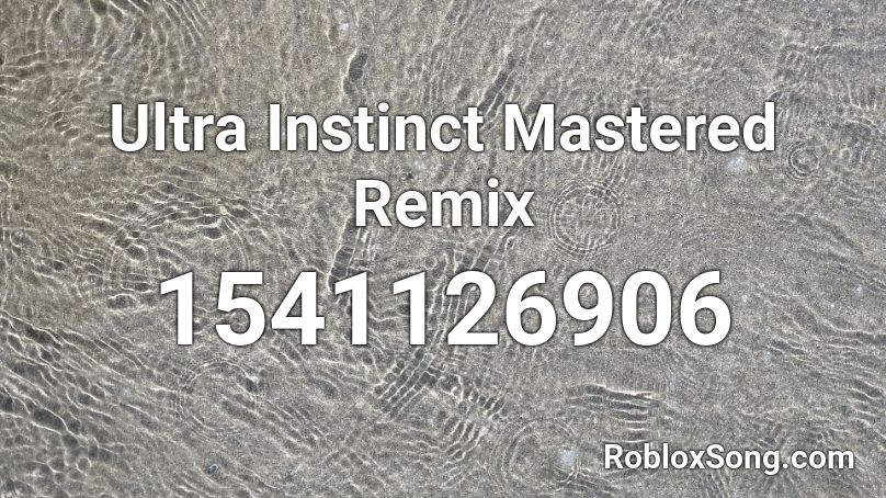 Ultra Instinct Mastered Remix Roblox ID